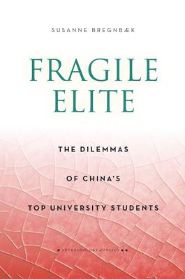 Fragile Elite: The Dilemmas of China's Top University Students