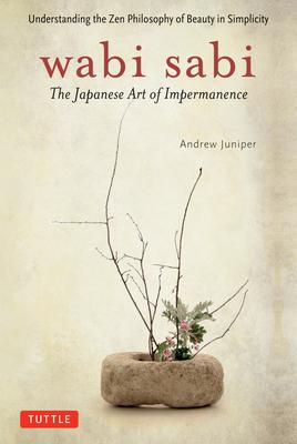 Wabi Sabi: The Japanese Art of Impermanence