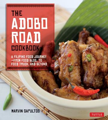 The Adobo Road Cookbook: A Filipino Food Journey-From Food Blog, to Food Truck, and Beyond [Filipino Cookbook, 99 Recipes] Subscription