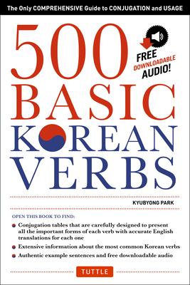 500 Basic Korean Verbs: The Only Comprehensive Guide to Conjugation and Usage