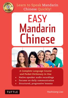 Easy Mandarin Chinese: A Complete Language Course and Pocket Dictionary in One (Audio Recordings Included) [With CD (Audio)]