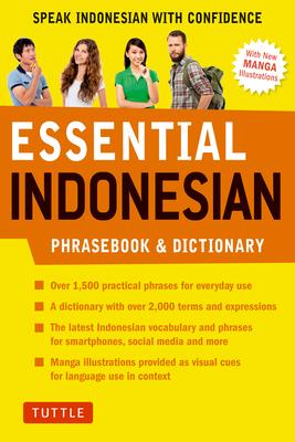 Essential Indonesian Phrasebook & Dictionary: Speak Indonesian with Confidence (Revised Edition)