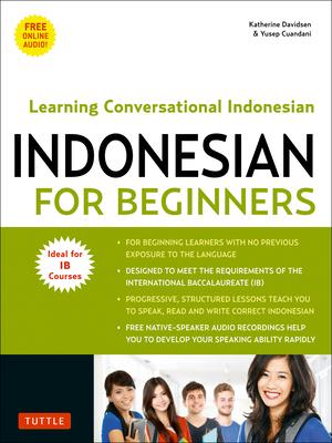 Indonesian for Beginners: Learning Conversational Indonesian (with Free Online Audio)