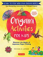 Origami Activities for Kids: Discover the Magic of Japanese Paper Folding, Learn to Fold Your Own Origami Models (Includes 8 Folding Papers) Subscription