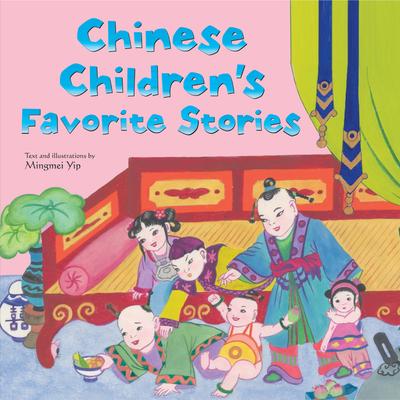 Chinese Children's Favorite Stories: Fables, Myths and Fairy Tales