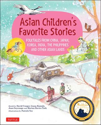 Asian Children's Favorite Stories: Folktales from China, Japan, Korea, India, the Philippines and Other Asian Lands