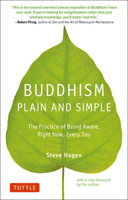 Buddhism Plain and Simple: The Practice of Being Aware Right Now, Every Day