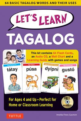 Let's Learn Tagalog Kit: A Fun Guide for Children's Language Learning (Flash Cards, Audio, Games & Songs, Learning Guide and Wall Chart)