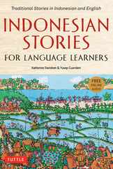 Indonesian Stories for Language Learners: Traditional Stories in Indonesian and English (Online Audio Included) Subscription