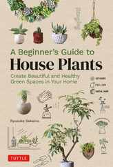 A Beginner's Guide to House Plants: Creating Beautiful and Healthy Green Spaces in Your Home Subscription
