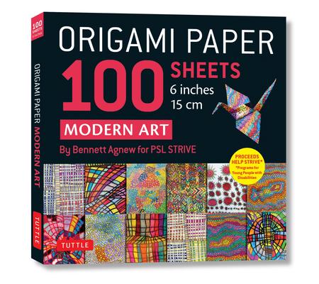 Origami Paper 100 Sheets Modern Art 6 (15 CM): Art by Bennett Agnew for Psl Strive: Double-Sided Sheets Printed with 12 Different Designs (Instruction