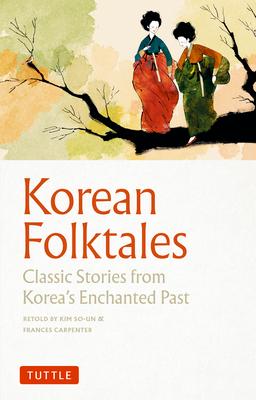 Korean Folktales: Classic Stories from Korea's Enchanted Past