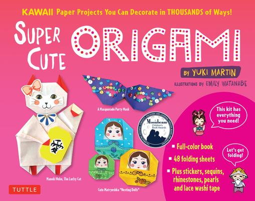 Super Cute Origami Kit: Kawaii Paper Projects You Can Decorate in Thousands of Ways!