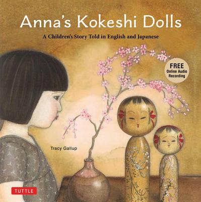 Anna's Kokeshi Dolls: A Children's Story Told in English and Japanese (with Free Audio Recording) Subscription
