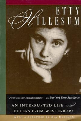 Etty Hillesum: An Interrupted Life and Letters from Westerbork