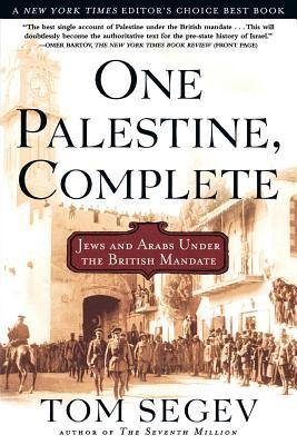 One Palestine, Complete: Jews and Arabs Under the British Mandate