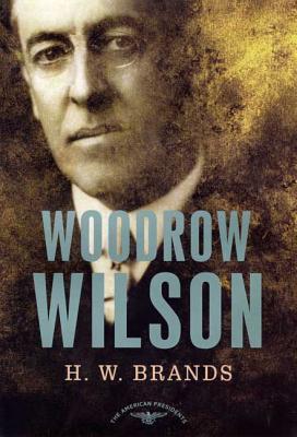 Woodrow Wilson: The American Presidents Series: The 28th President, 1913-1921