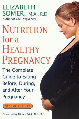 Nutrition for a Healthy Pregnancy, Revised Edition: The Complete Guide to Eating Before, During, and After Your Pregnancy