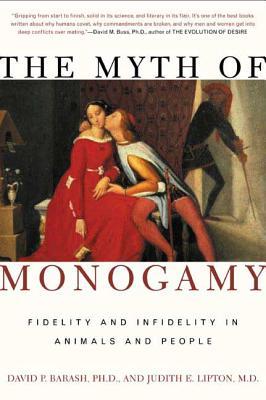 The Myth of Monogamy: Fidelity and Infidelity in Animals and People