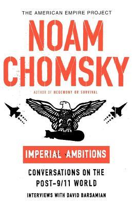 Imperial Ambitions: Conversations on the Post-9/11 World