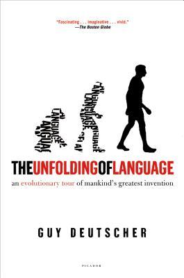 The Unfolding of Language: An Evolutionary Tour of Mankind's Greatest Invention