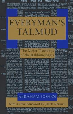 Everyman's Talmud: The Major Teachings of the Rabbinic Sages