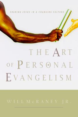 The Art of Personal Evangelism: Sharing Jesus in a Changing Culture