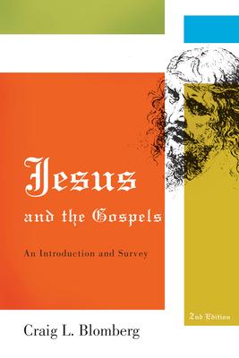 Jesus and the Gospels: An Introduction and Survey, Second Edition