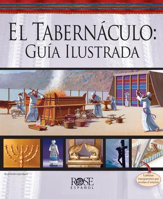 El Tabernculo: Gua Ilustrada = The Tabernacle