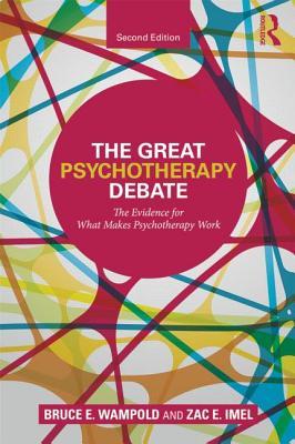 The Great Psychotherapy Debate: The Evidence for What Makes Psychotherapy Work