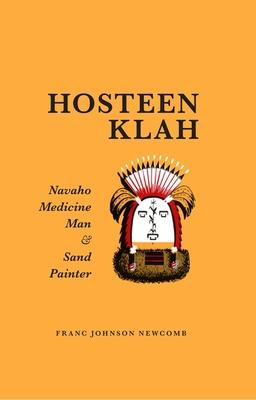 Hosteen Klah: Navaho Medicine Man and Sand Painter Volume 73