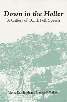 Down in the Hollar: A Gallery of Ozark Folk Speech