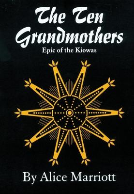 The Ten Grandmothers: Epic of the Kiowas