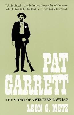 Pat Garrett: The Story of the Western Lawman