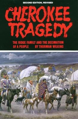 Cherokee Tragedy, Volume 169: The Ridge Family and the Decimation of a People