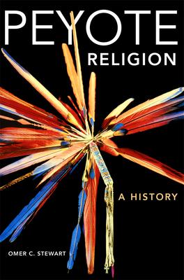 Peyote Religion: A History Volume 181