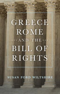 Greece, Rome, and the Bill of Rights: Volume 15