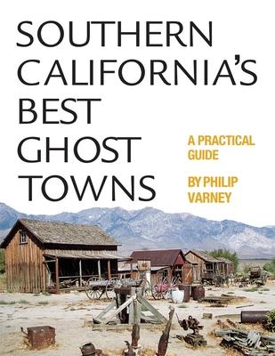 Southern California's Best Ghost Towns: A Practical Guide