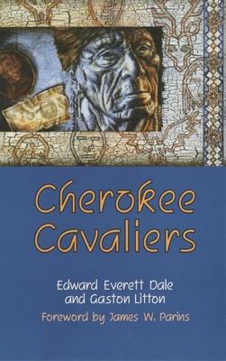 Cherokee Cavaliers: Forty Years of Cherokee History as Told in the Correspondence of the Ridge-Watie-Boudinot Family Volume 19