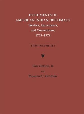 Documents of American Indian Diplomacy (2 Volume Set): Treaties, Agreements, and Conventions, 1775-1979 Volume 4