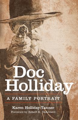 Doc Holliday: A Family Portrait