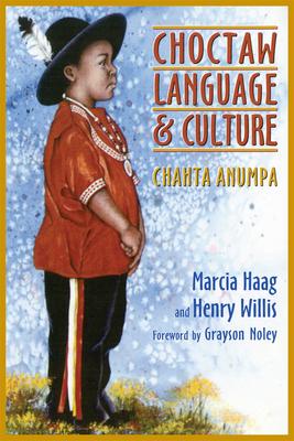 Choctaw Language and Culture: Chahta Anumpa, Volume 1 Volume 1