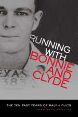 Running with Bonnie and Clyde: The Ten Fast Years of Ralph Fults Subscription