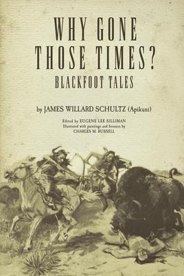 Why Gone Those Times?: Blackfoot Tales