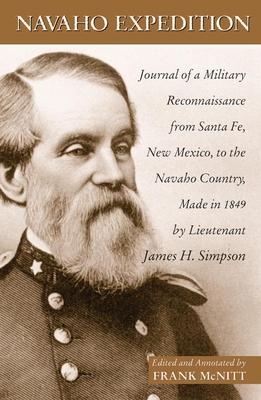 Navaho Expedition: Journal of a Military Reconnaissance from Santa Fe, New Mexico, to the Navajo Country, Made in 1849