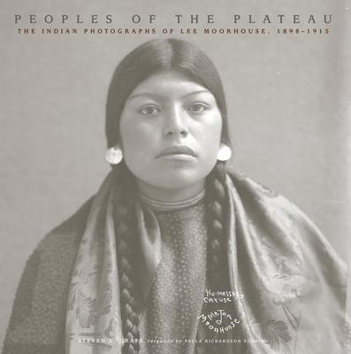 Peoples of the Plateau, 2: The Indian Photographs of Lee Moorhouse, 1898-1915