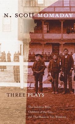 Three Plays: The Indolent Boys, Children of the Sun, and The Moon in Two Windows