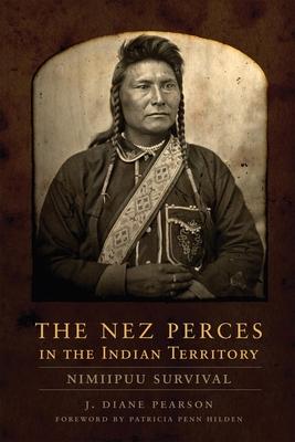 The Nez Perces in the Indian Territory: Nimiipuu Survival