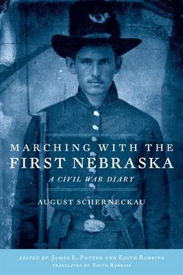 Marching with the First Nebraska: A Civil War Diary