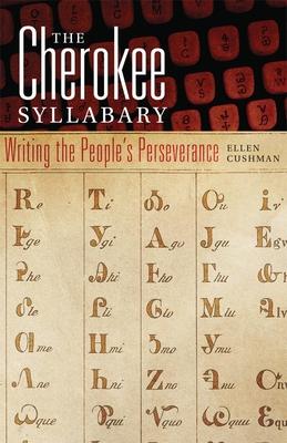 Cherokee Syllabary: Writing the People's Perserverance